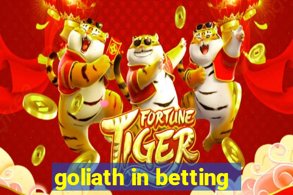 goliath in betting