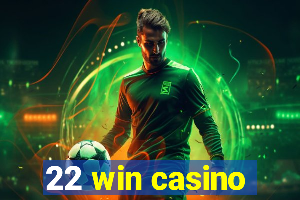 22 win casino