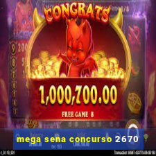 mega sena concurso 2670