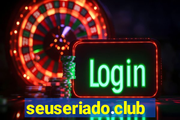 seuseriado.club