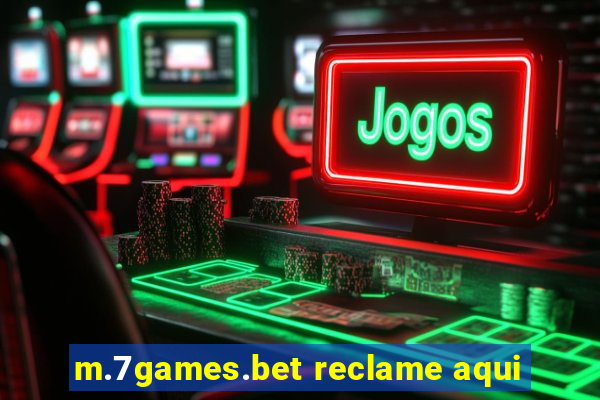 m.7games.bet reclame aqui