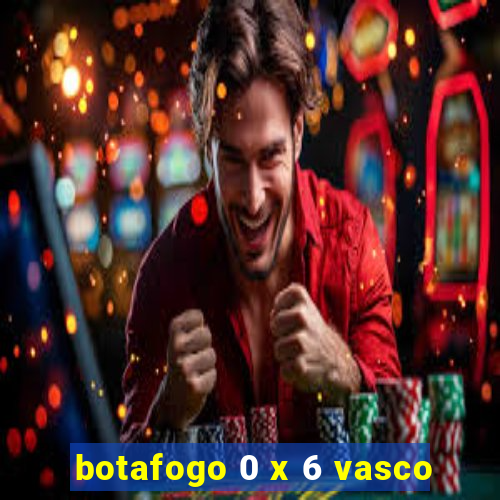 botafogo 0 x 6 vasco