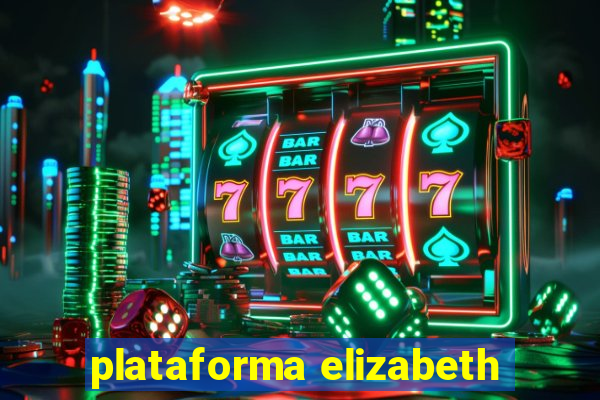 plataforma elizabeth