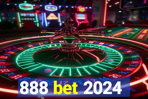 888 bet 2024