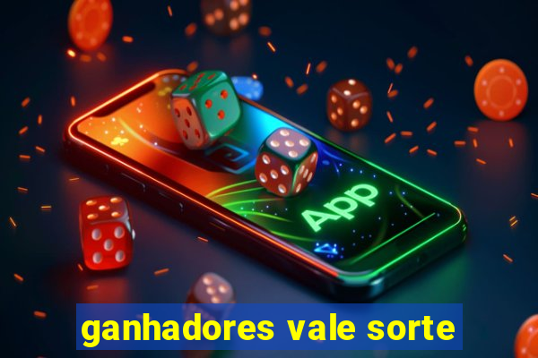 ganhadores vale sorte