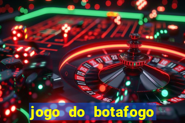 jogo do botafogo ao vivo em hd