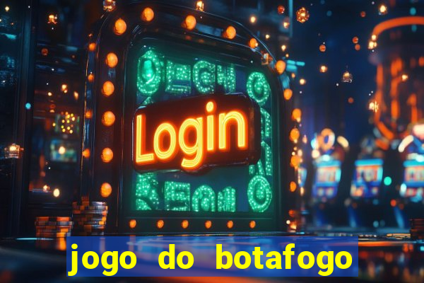 jogo do botafogo ao vivo em hd