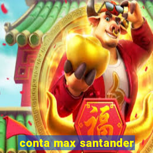 conta max santander