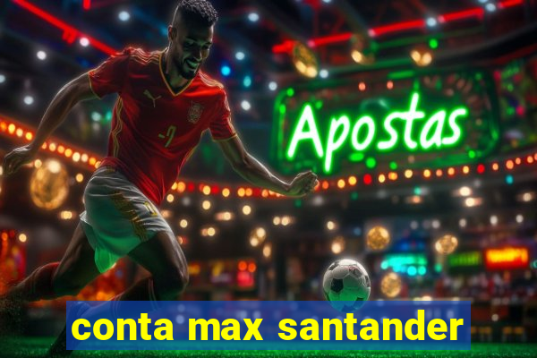 conta max santander