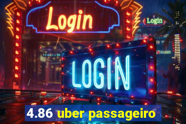 4.86 uber passageiro