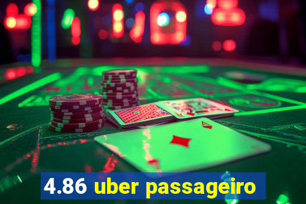 4.86 uber passageiro