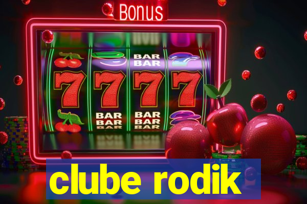 clube rodik