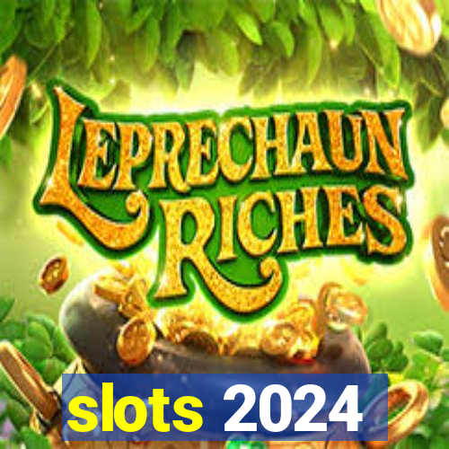 slots 2024