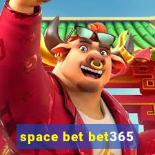 space bet bet365