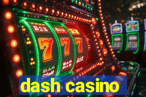 dash casino