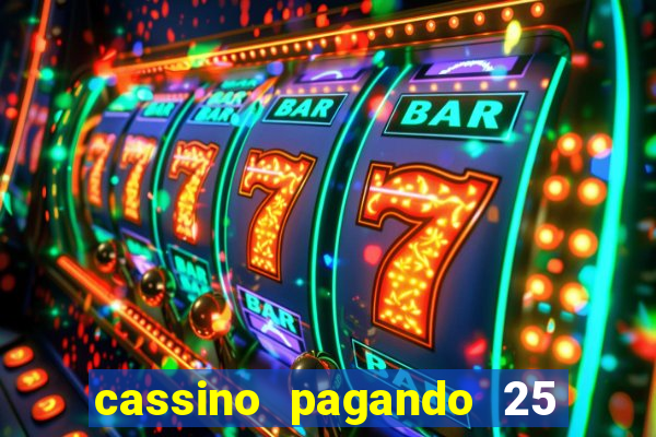 cassino pagando 25 reais no cadastro