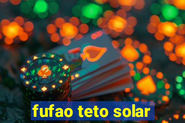 fufao teto solar