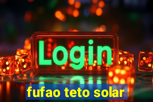 fufao teto solar