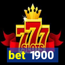 bet 1900