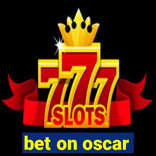 bet on oscar