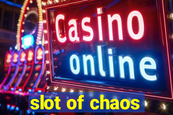 slot of chaos