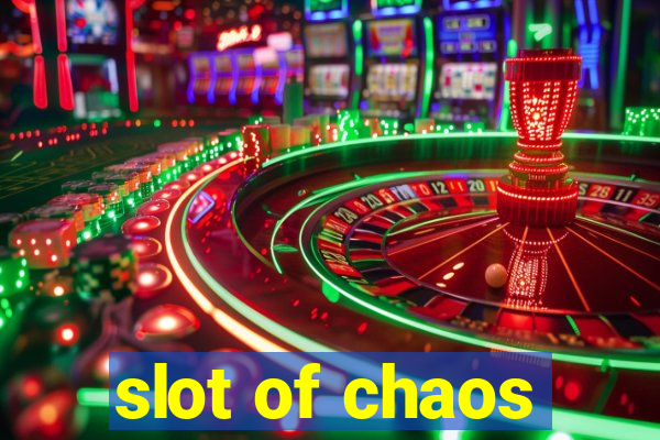 slot of chaos