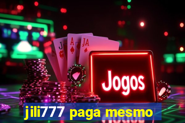 jili777 paga mesmo