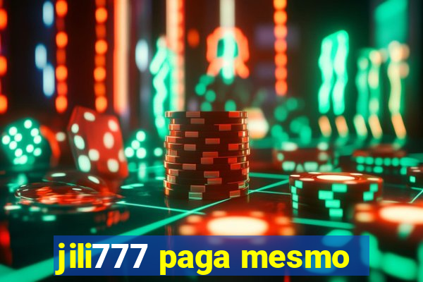 jili777 paga mesmo