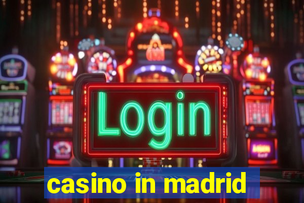 casino in madrid