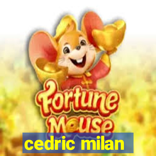 cedric milan