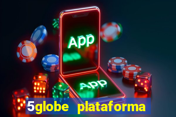 5globe plataforma de jogos