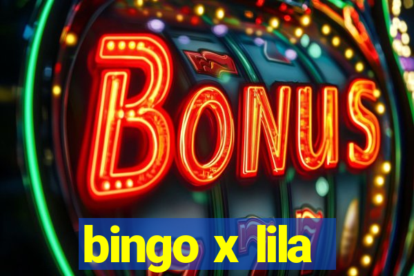 bingo x lila