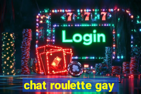 chat roulette gay