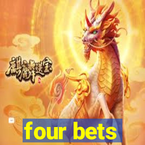 four bets