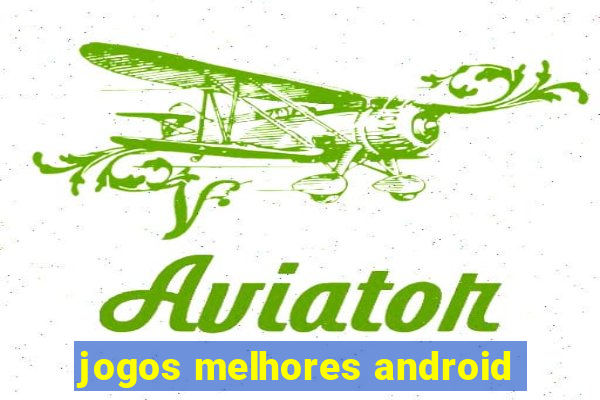 jogos melhores android