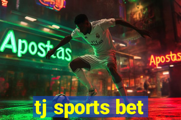 tj sports bet