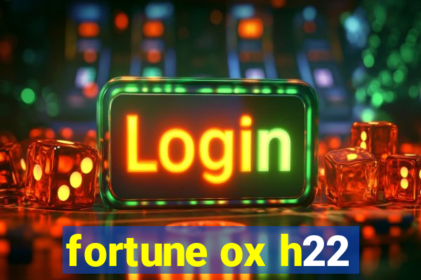 fortune ox h22