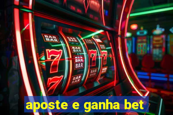 aposte e ganha bet