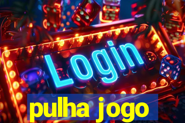 pulha jogo