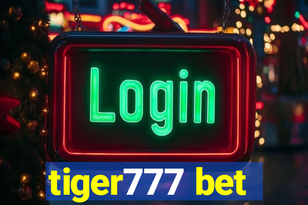 tiger777 bet