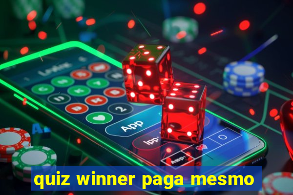 quiz winner paga mesmo