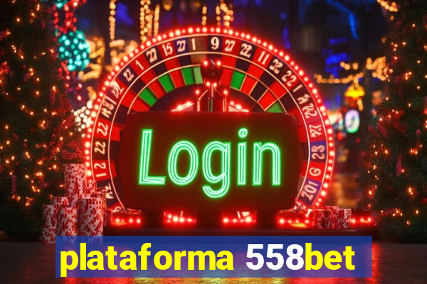 plataforma 558bet