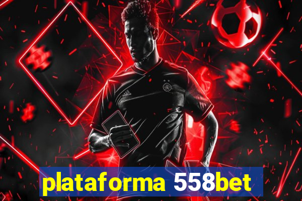 plataforma 558bet