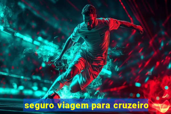 seguro viagem para cruzeiro