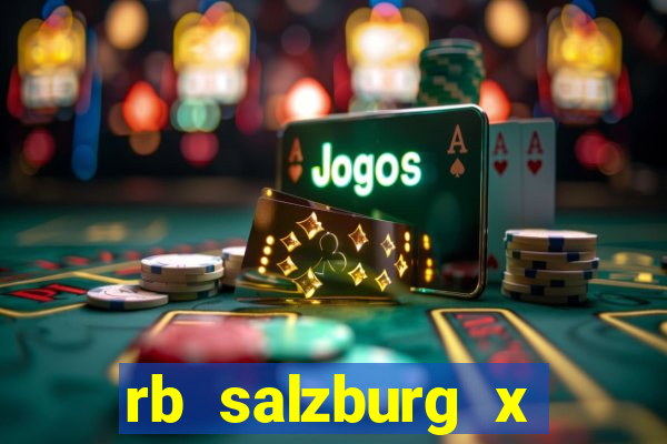 rb salzburg x ?l?sk wroc?aw