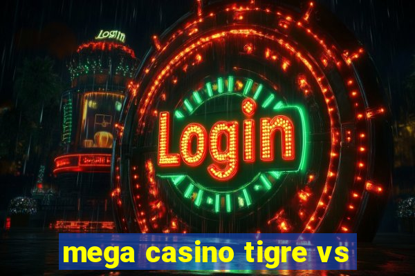 mega casino tigre vs