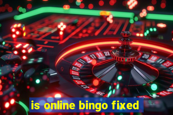 is online bingo fixed