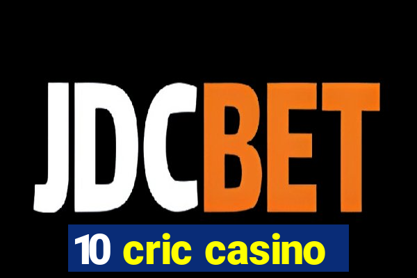 10 cric casino