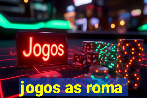 jogos as roma