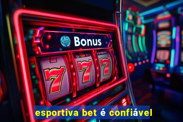 esportiva bet é confiável